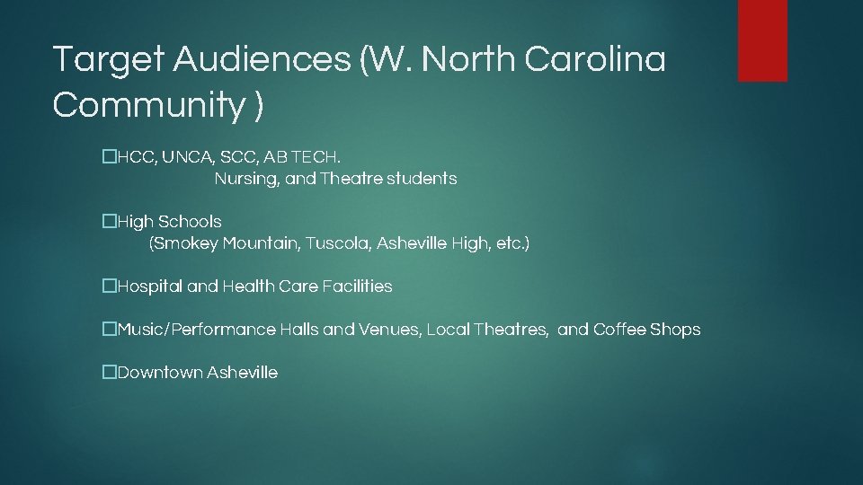 Target Audiences (W. North Carolina Community ) �HCC, UNCA, SCC, AB TECH. Nursing, and