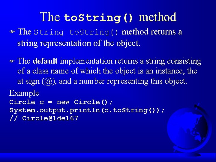 The to. String() method F The String to. String() method returns a string representation
