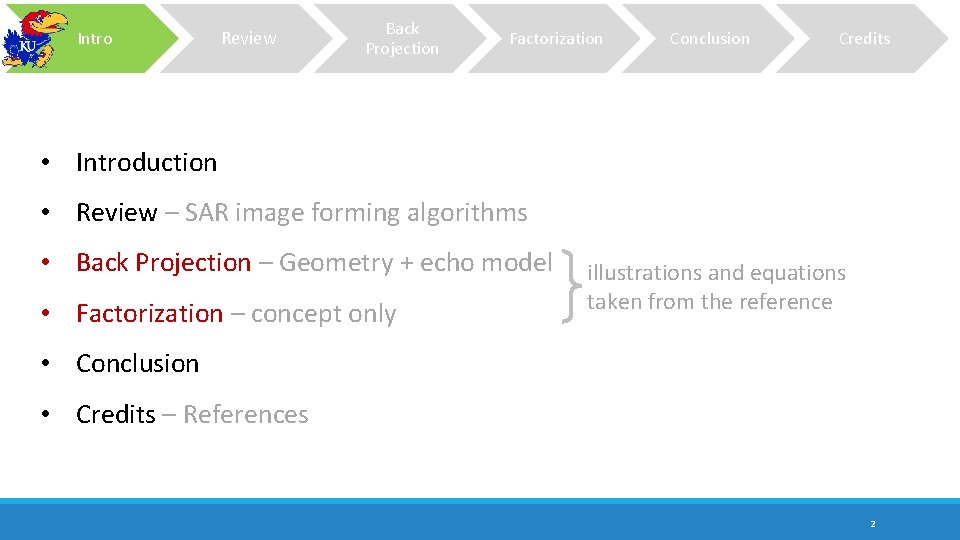 Intro Review Back Projection Factorization Conclusion Credits • Introduction • Review – SAR image Intro Review Back Projection Factorization Conclusion Credits • Introduction • Review – SAR image