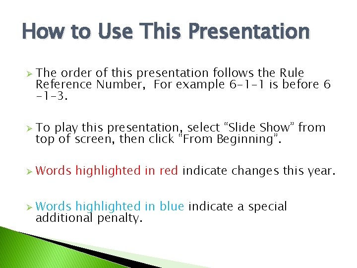 How to Use This Presentation Ø Ø The order of this presentation follows the