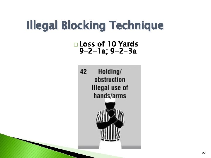 Illegal Blocking Technique � Loss of 10 Yards 9 -2 -1 a; 9 -2