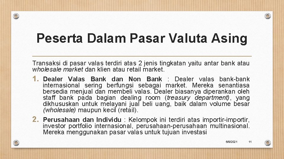Peserta Dalam Pasar Valuta Asing Transaksi di pasar valas terdiri atas 2 jenis tingkatan