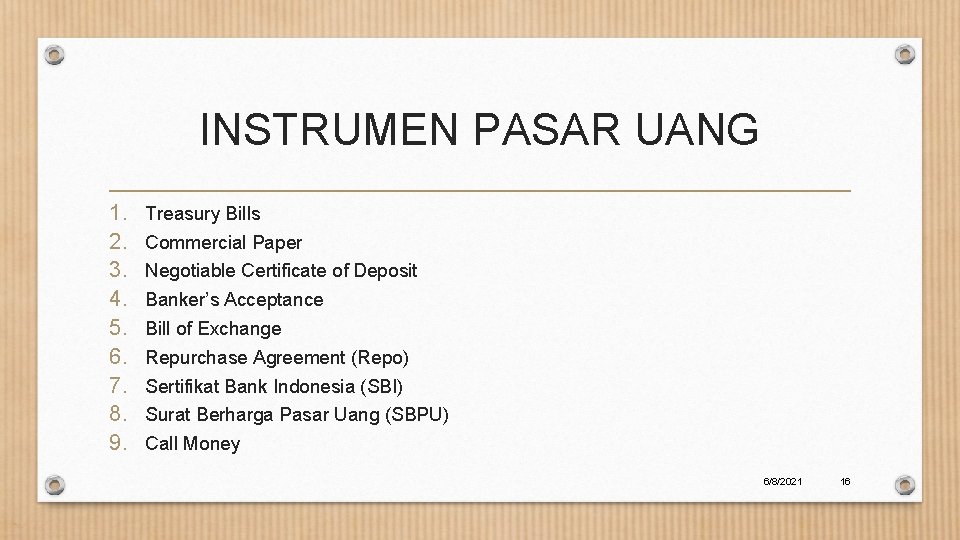 INSTRUMEN PASAR UANG 1. 2. 3. 4. 5. 6. 7. 8. 9. Treasury Bills