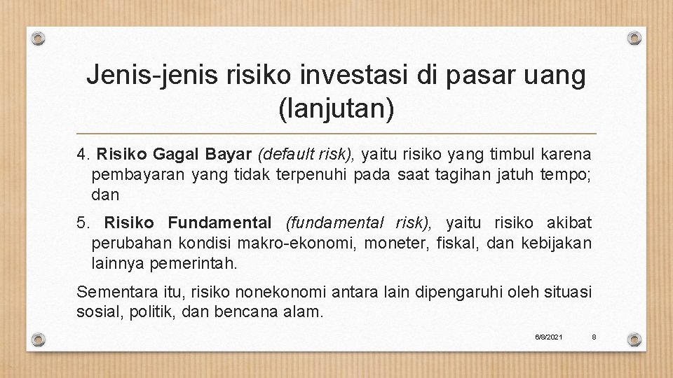 Jenis-jenis risiko investasi di pasar uang (lanjutan) 4. Risiko Gagal Bayar (default risk), yaitu