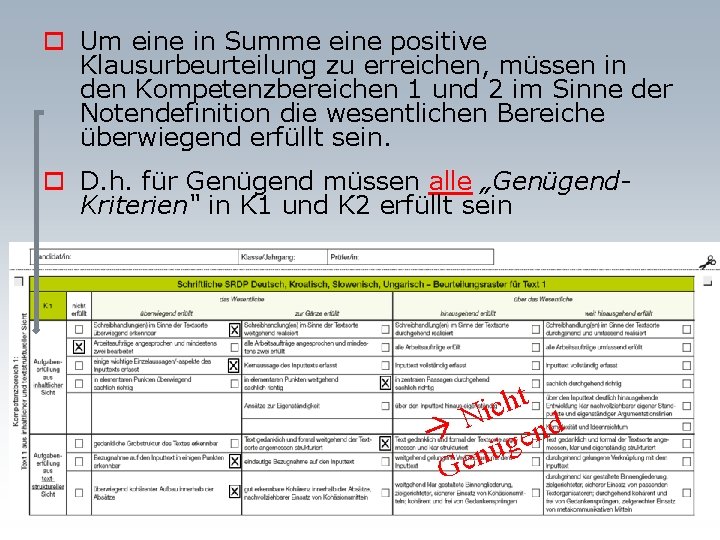 o Um eine in Summe eine positive Klausurbeurteilung zu erreichen, müssen in den Kompetenzbereichen