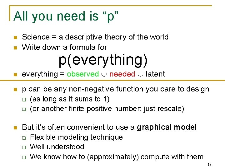 All you need is “p” n n Science = a descriptive theory of the