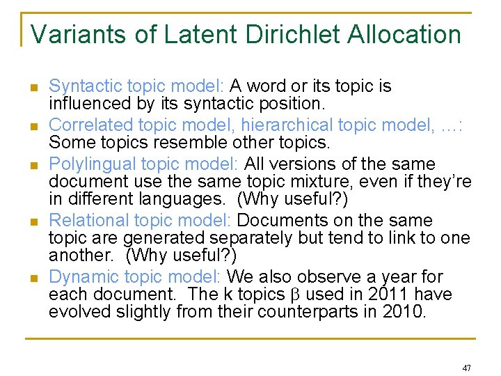 Variants of Latent Dirichlet Allocation n n Syntactic topic model: A word or its