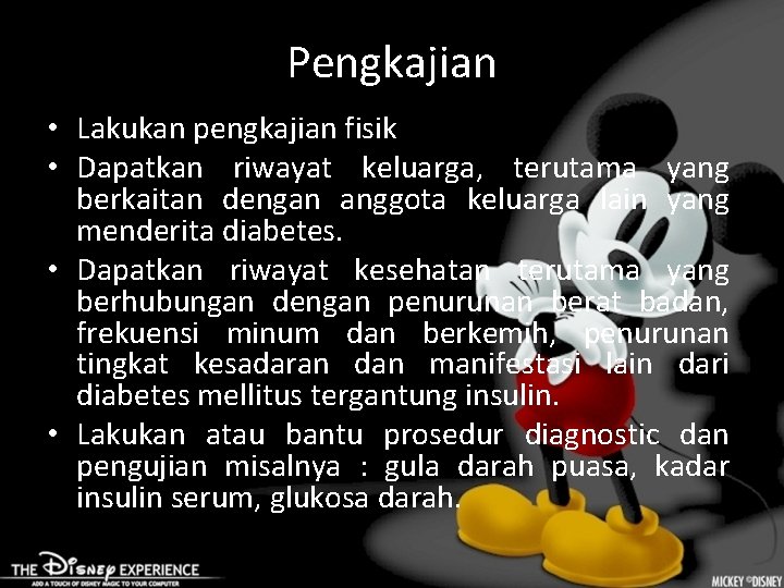 Pengkajian • Lakukan pengkajian fisik • Dapatkan riwayat keluarga, terutama yang berkaitan dengan anggota