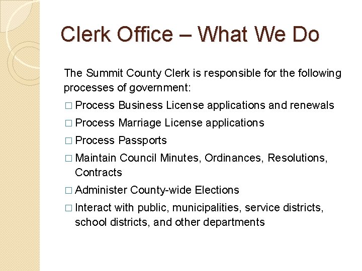 Clerk Office – What We Do The Summit County Clerk is responsible for the