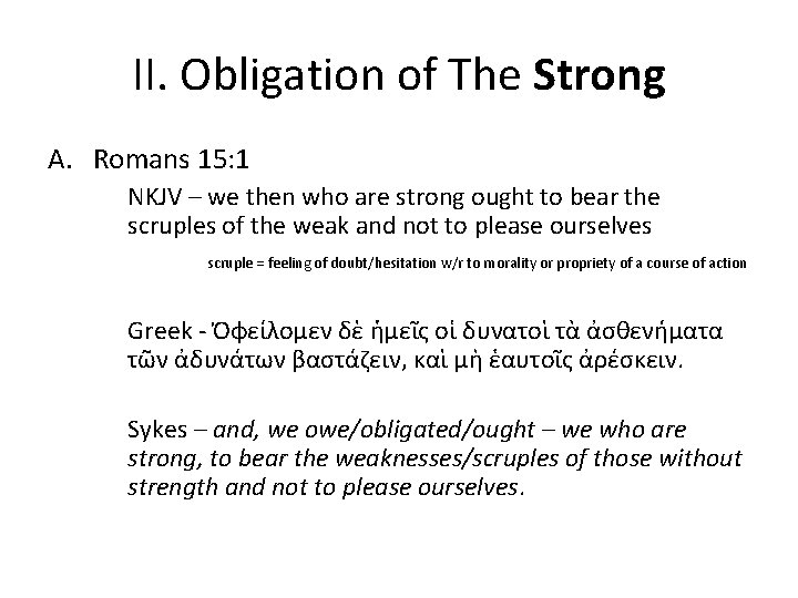 II. Obligation of The Strong A. Romans 15: 1 NKJV – we then who