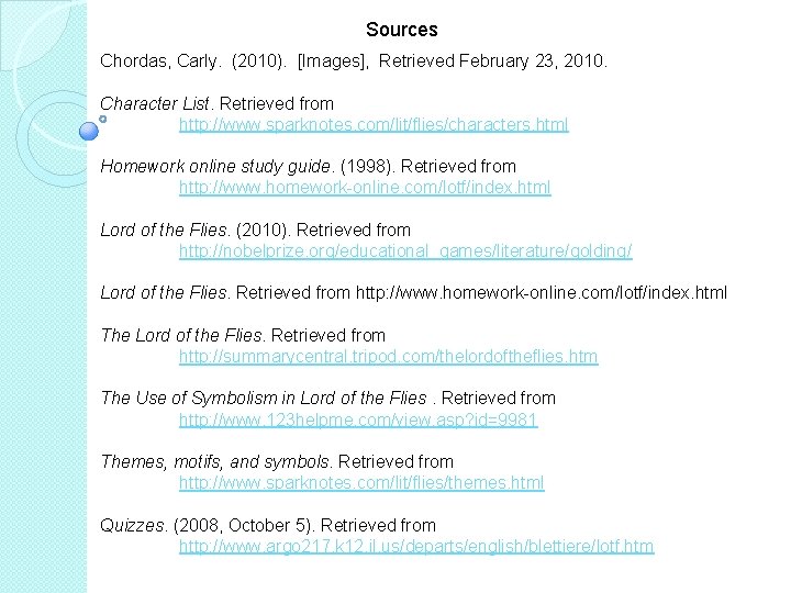 Sources Chordas, Carly. (2010). [Images], Retrieved February 23, 2010. Character List. Retrieved from http: