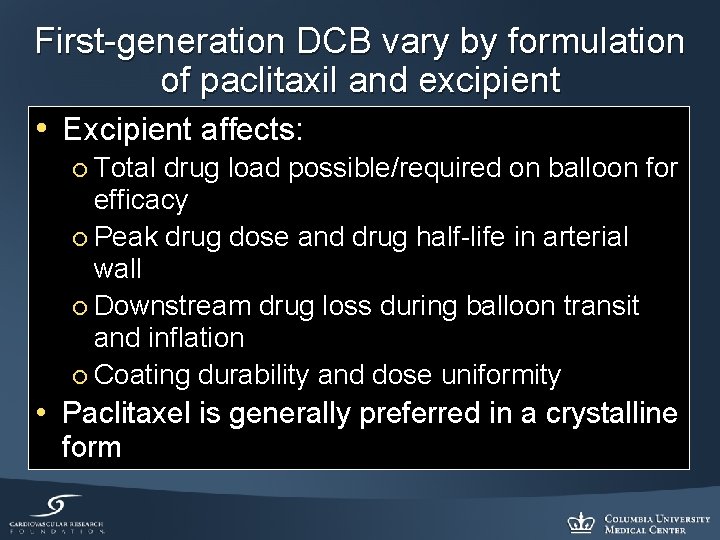 First-generation DCB vary by formulation of paclitaxil and excipient • Excipient affects: ¡ Total