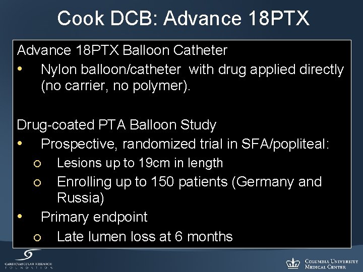 Cook DCB: Advance 18 PTX Balloon Catheter • Nylon balloon/catheter with drug applied directly