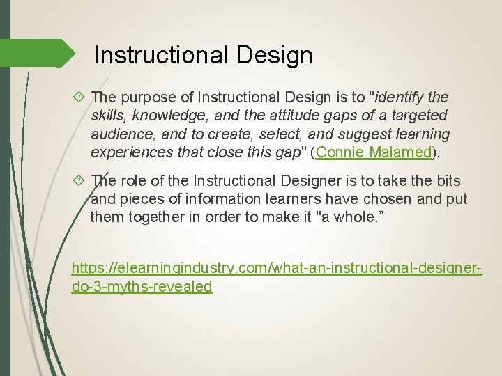 Instructional Design The purpose of Instructional Design is to "identify the skills, knowledge, and