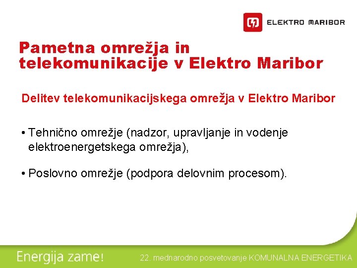 Pametna omrežja in telekomunikacije v Elektro Maribor Delitev telekomunikacijskega omrežja v Elektro Maribor •