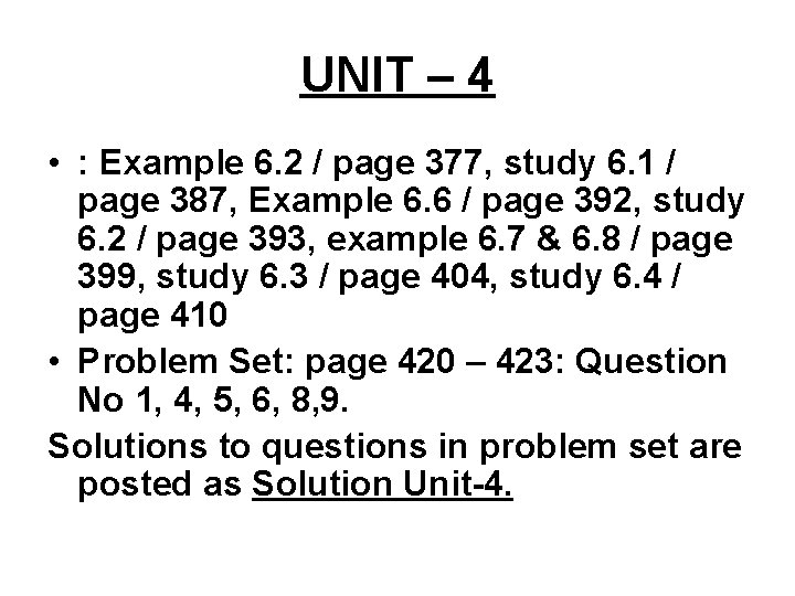 UNIT – 4 • : Example 6. 2 / page 377, study 6. 1