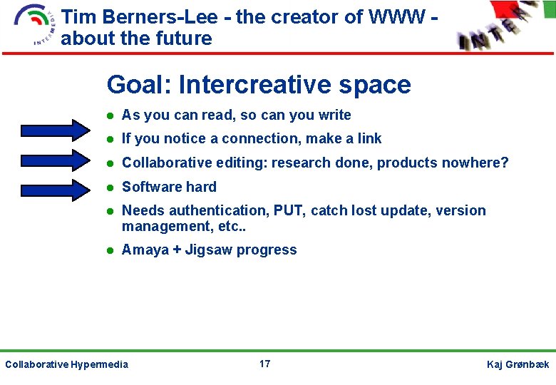 Tim Berners-Lee - the creator of WWW about the future Goal: Intercreative space As