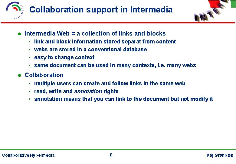 Collaboration support in Intermedia Web = a collection of links and blocks • •