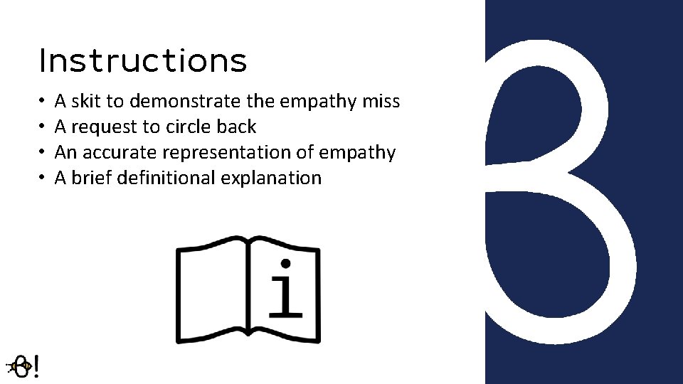 Instructions • • A skit to demonstrate the empathy miss A request to circle