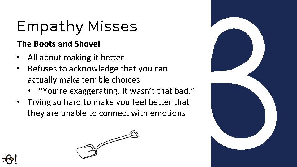 Empathy Misses The Boots and Shovel • All about making it better • Refuses