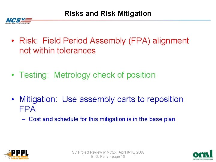 Risks and Risk Mitigation • Risk: Field Period Assembly (FPA) alignment not within tolerances