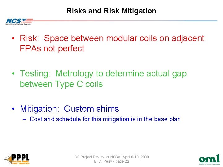 Risks and Risk Mitigation • Risk: Space between modular coils on adjacent FPAs not