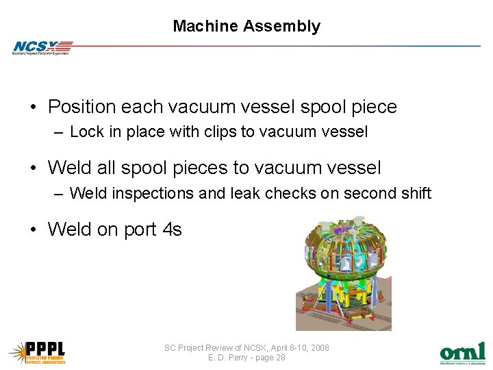 Machine Assembly • Position each vacuum vessel spool piece – Lock in place with