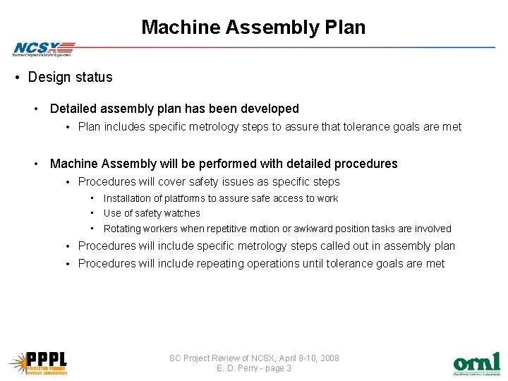 Machine Assembly Plan • Design status • Detailed assembly plan has been developed •