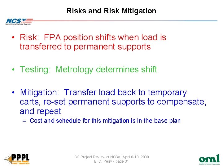 Risks and Risk Mitigation • Risk: FPA position shifts when load is transferred to