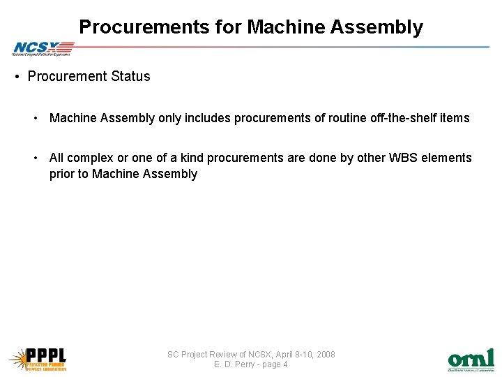 Procurements for Machine Assembly • Procurement Status • Machine Assembly only includes procurements of