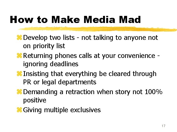 How to Make Media Mad z Develop two lists - not talking to anyone
