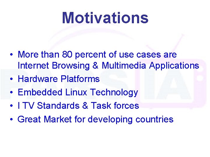 Motivations • More than 80 percent of use cases are Internet Browsing & Multimedia