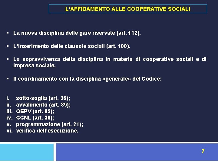 L’AFFIDAMENTO ALLE COOPERATIVE SOCIALI § La nuova disciplina delle gare riservate (art. 112). §