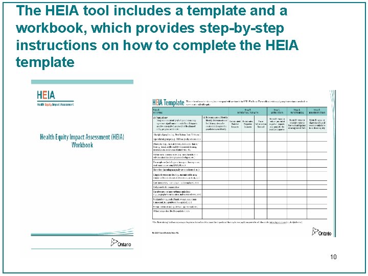 The HEIA tool includes a template and a workbook, which provides step-by-step instructions on