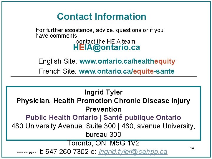 Contact Information For further assistance, advice, questions or if you have comments, contact the