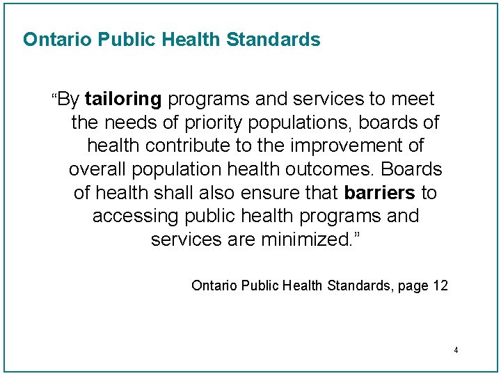 Ontario Public Health Standards “By tailoring programs and services to meet the needs of