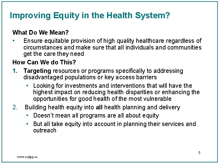 Improving Equity in the Health System? What Do We Mean? • Ensure equitable provision