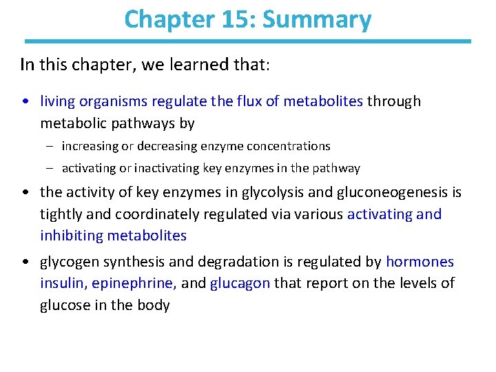 Chapter 15: Summary In this chapter, we learned that: • living organisms regulate the