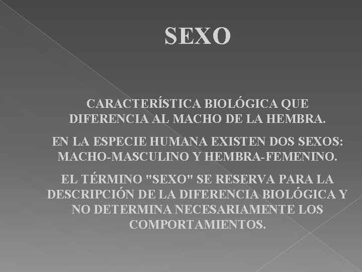 SISTEMA SEXOGNERO SEXO CARACTERSTICA BIOLGICA QUE DIFERENCIA AL
