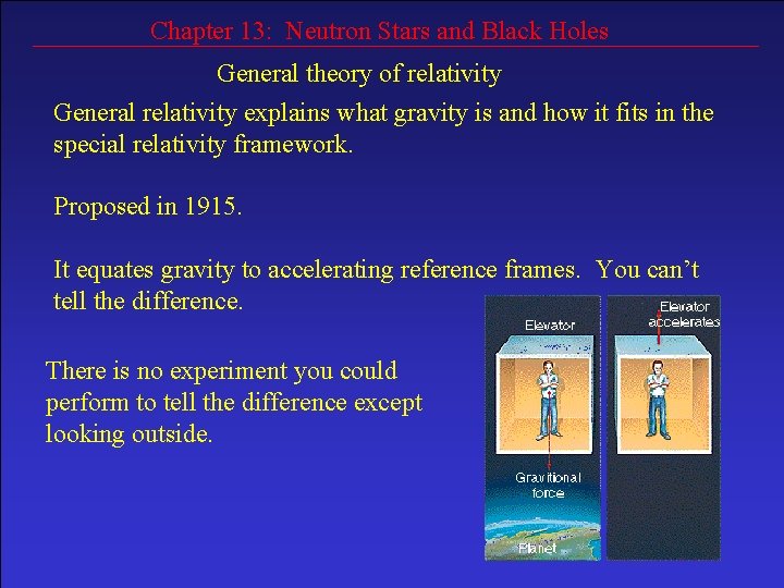 Chapter 13: Neutron Stars and Black Holes General theory of relativity General relativity explains