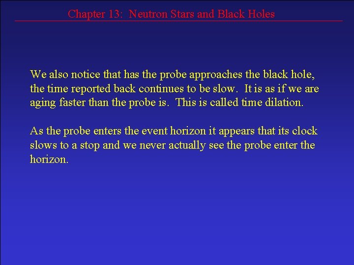 Chapter 13: Neutron Stars and Black Holes We also notice that has the probe
