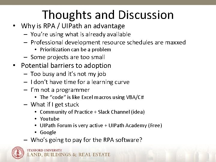 Thoughts and Discussion • Why is RPA / UIPath an advantage – You’re using