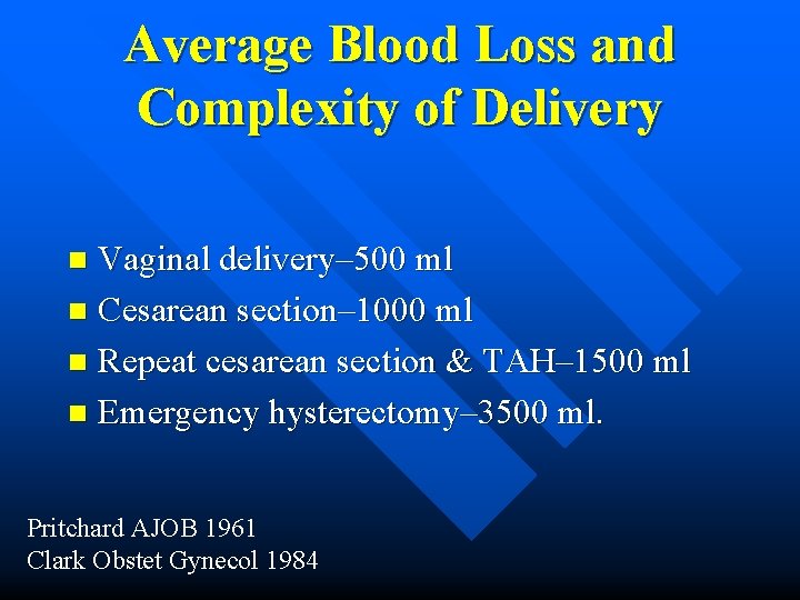 Average Blood Loss and Complexity of Delivery Vaginal delivery– 500 ml n Cesarean section–