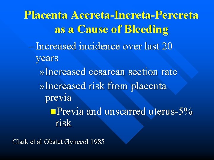 Placenta Accreta-Increta-Percreta as a Cause of Bleeding – Increased incidence over last 20 years