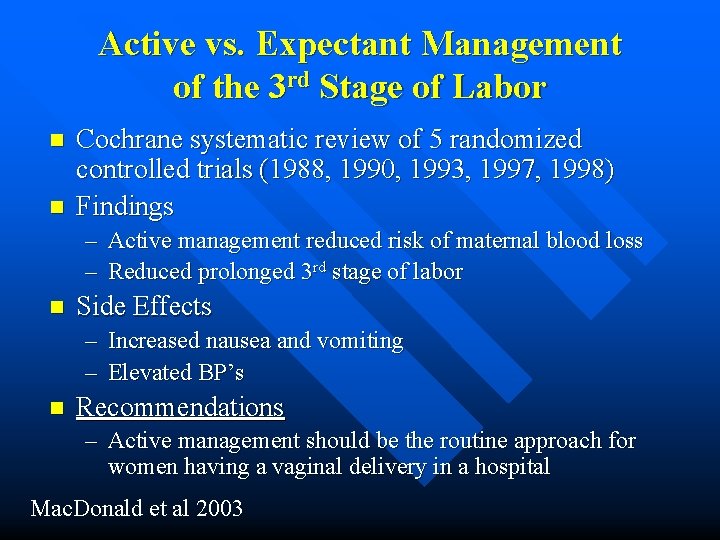 Active vs. Expectant Management of the 3 rd Stage of Labor n n Cochrane