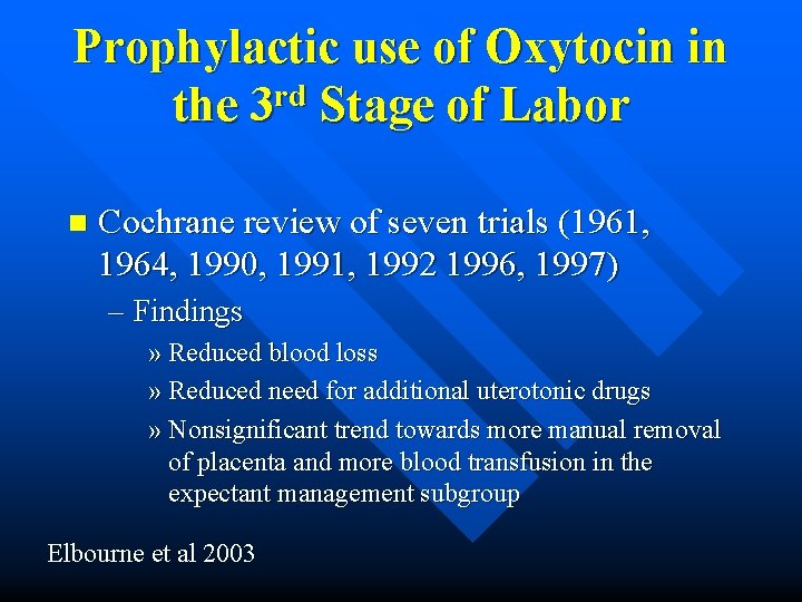 Prophylactic use of Oxytocin in rd the 3 Stage of Labor n Cochrane review