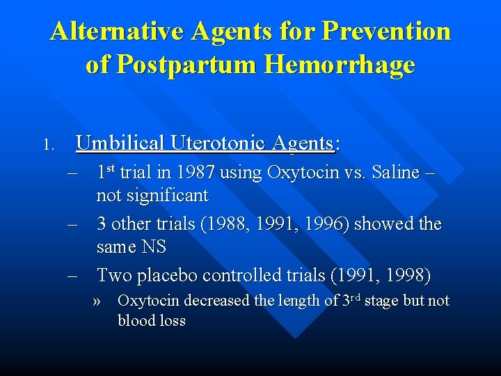 Alternative Agents for Prevention of Postpartum Hemorrhage 1. Umbilical Uterotonic Agents: – 1 st