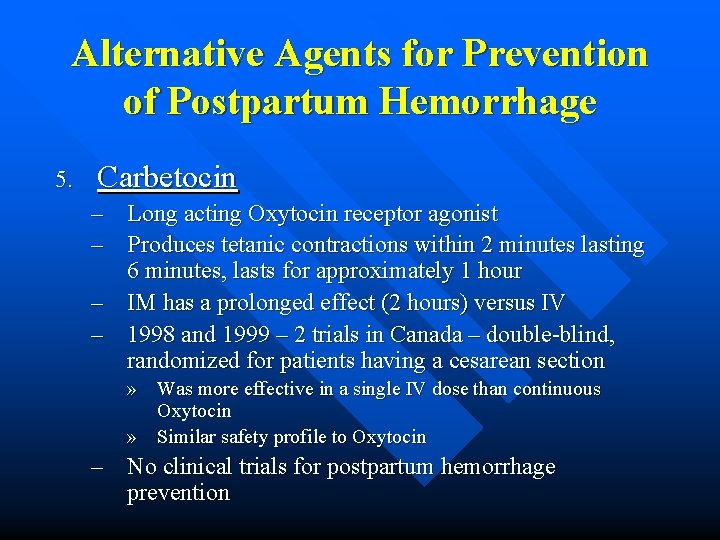Alternative Agents for Prevention of Postpartum Hemorrhage 5. Carbetocin – Long acting Oxytocin receptor