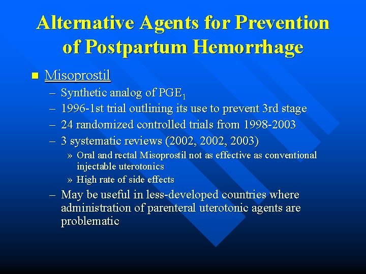 Alternative Agents for Prevention of Postpartum Hemorrhage n Misoprostil – – Synthetic analog of