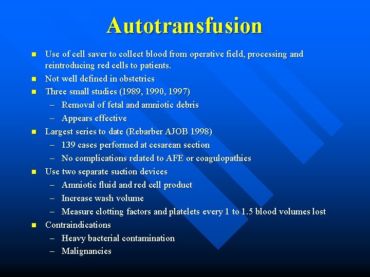 Autotransfusion n n n Use of cell saver to collect blood from operative field,